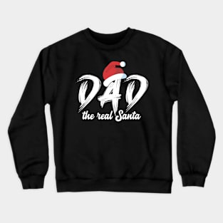 Christmas (Dad the real Santa) Crewneck Sweatshirt